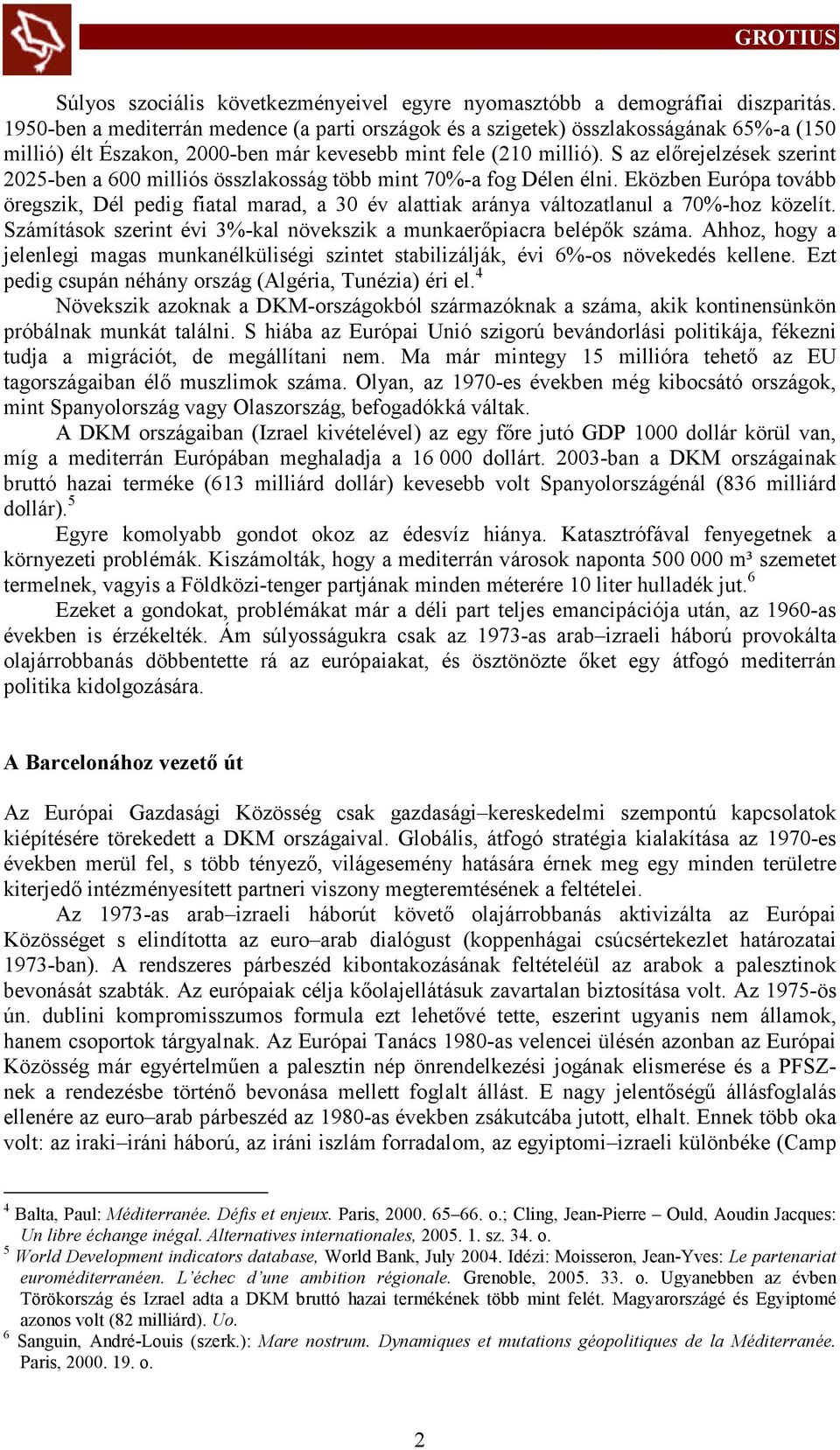 S az előrejelzések szerint 2025-ben a 600 milliós összlakosság több mint 70%-a fog Délen élni.