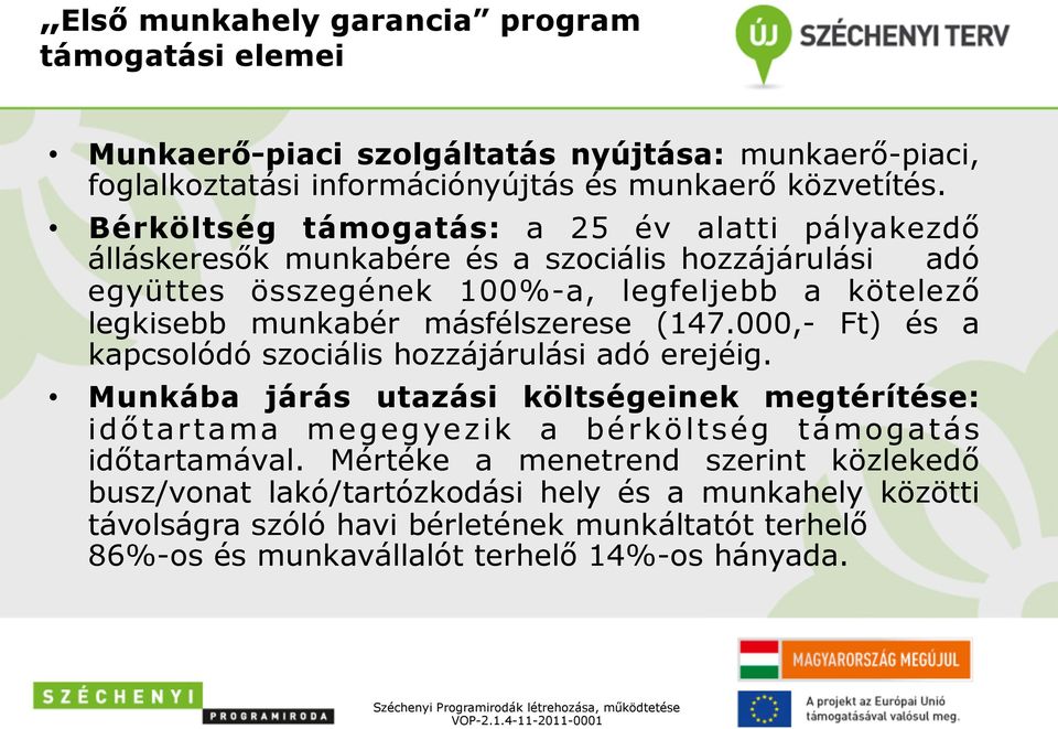 másfélszerese (147.000,- Ft) és a kapcsolódó szociális hozzájárulási adó erejéig.