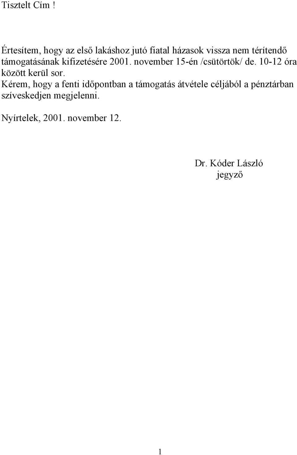 támogatásának kifizetésére 2001. november 15-én /csütörtök/ de.