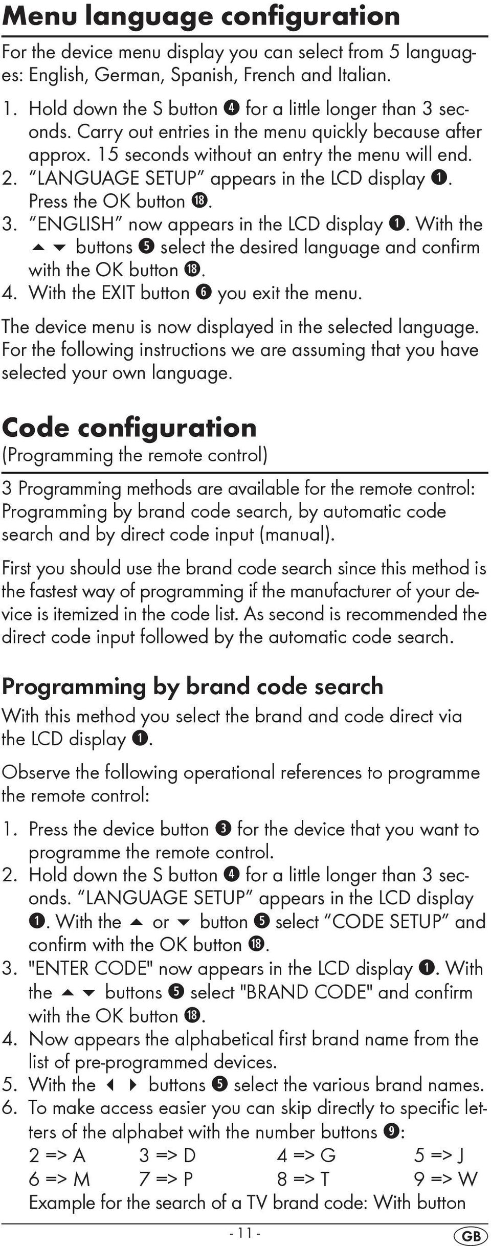 ENGLISH now appears in the LCD display. With the buttons select the desired language and confirm with the OK button. 4. With the EXIT button you exit the menu.