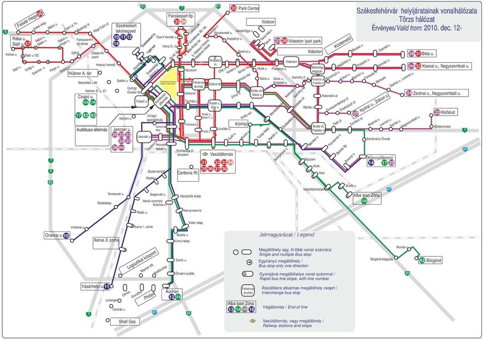 A A 5 5A 5Y 44 3 4 A 9 Autóbusz-állomás Y 20 22 2 E A 29 Gellért Temesvári Selyem 33 Segesvári Szárcsa Távirda Prohászka Y,A,,A, 3 2 Deák F.