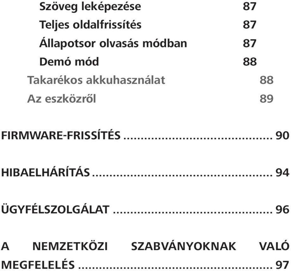 eszközről 89 FIRMWARE-FRISSÍTÉS... 90 HIBAELHÁRÍTÁS.