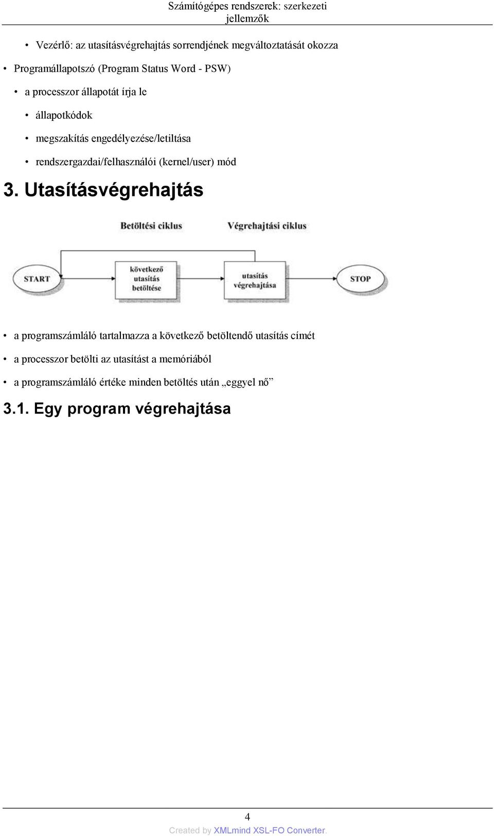 rendszergazdai/felhasználói (kernel/user) mód 3.