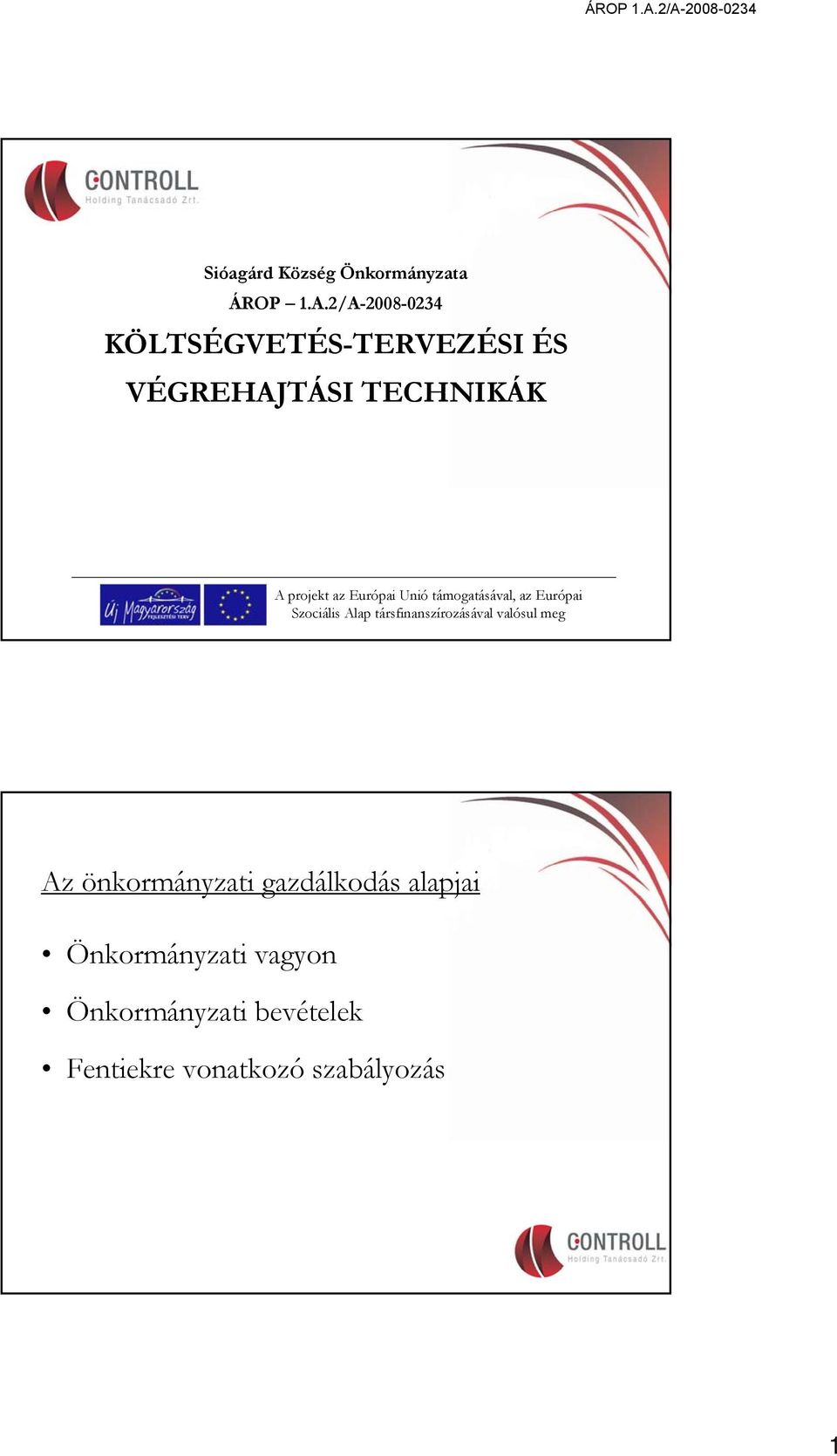 Európai Unió támogatásával, az Európai Szociális Alap társfinanszírozásával