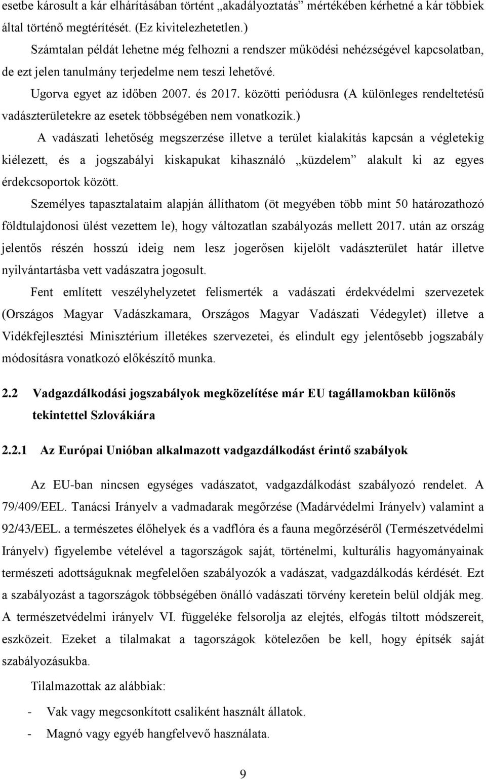 közötti periódusra (A különleges rendeltetésű vadászterületekre az esetek többségében nem vonatkozik.