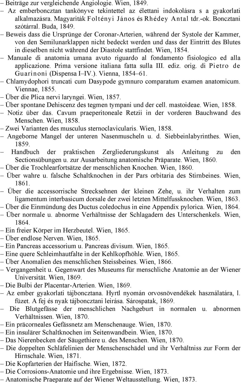 Beweis dass die Ursprünge der Coronar-Arterien, während der Systole der Kammer, von den Semilunarklappen nicht bedeckt werden und dass der Eintritt des Blutes in dieselben nicht während der Diastole