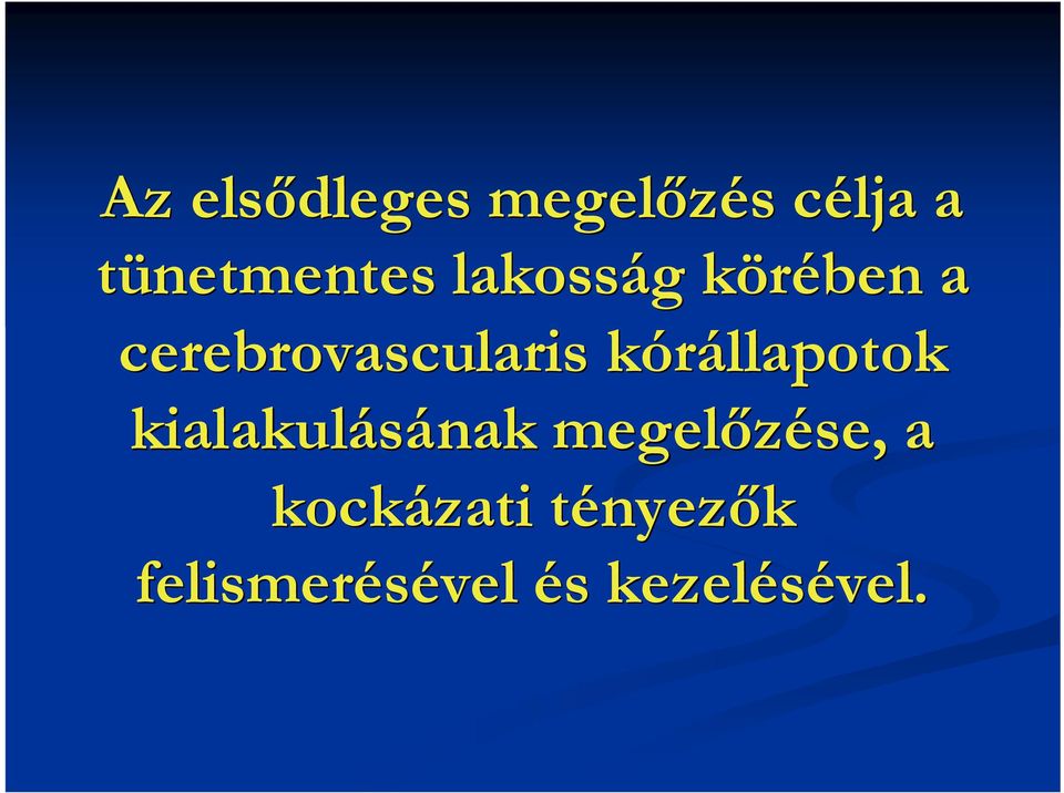 cerebrovascularis kórállapotok kialakulásának