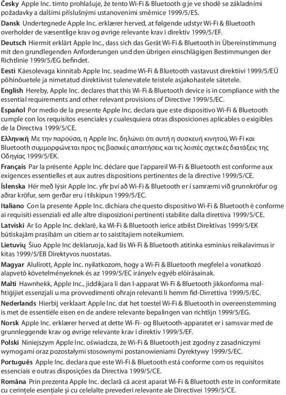 , dass sich das Gerät Wi-Fi & Bluetooth in Übereinstimmung mit den grundlegenden Anforderungen und den übrigen einschlägigen Bestimmungen der Richtlinie 1999/5/EG befindet.