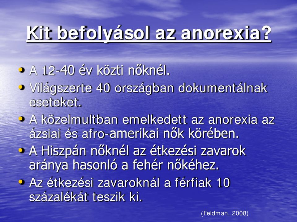 A közelmultban emelkedett az anorexia az ázsiai és afro-amerikai nők körében.