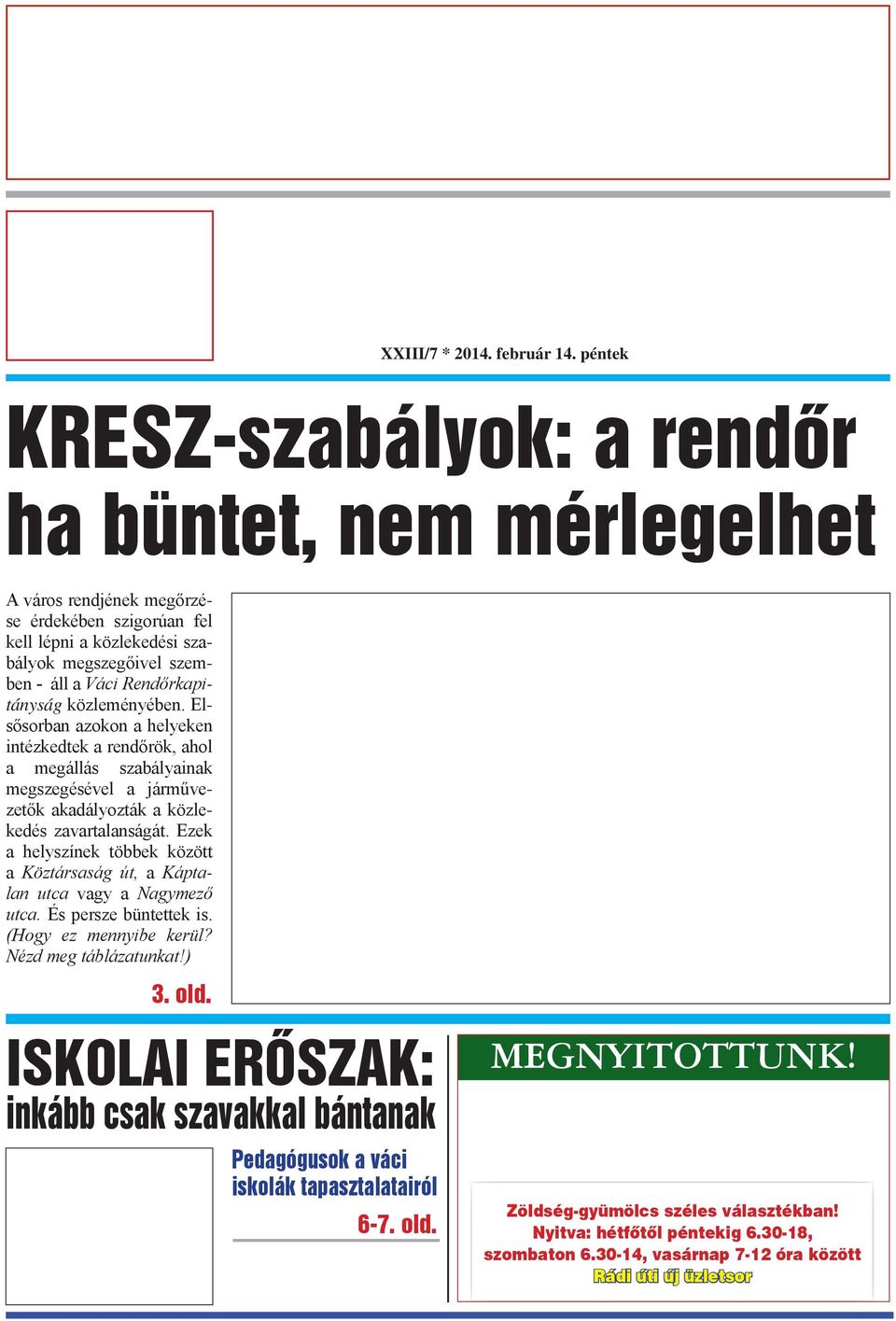 közleményében. Elsősorban azokon a helyeken intézkedtek a rendőrök, ahol a megállás szabályainak megszegésével a járművezetők akadályozták a közlekedés zavartalanságát.