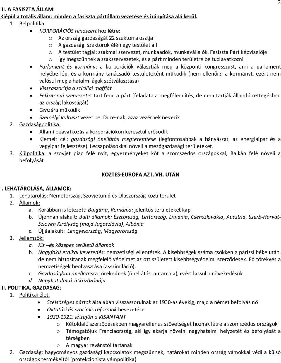 munkavállalók, Fasiszta Párt képviselője o Így megszűnnek a szakszervezetek, és a párt minden területre be tud avatkozni Parlament és kormány: a korporációk választják meg a központi kongresszust,