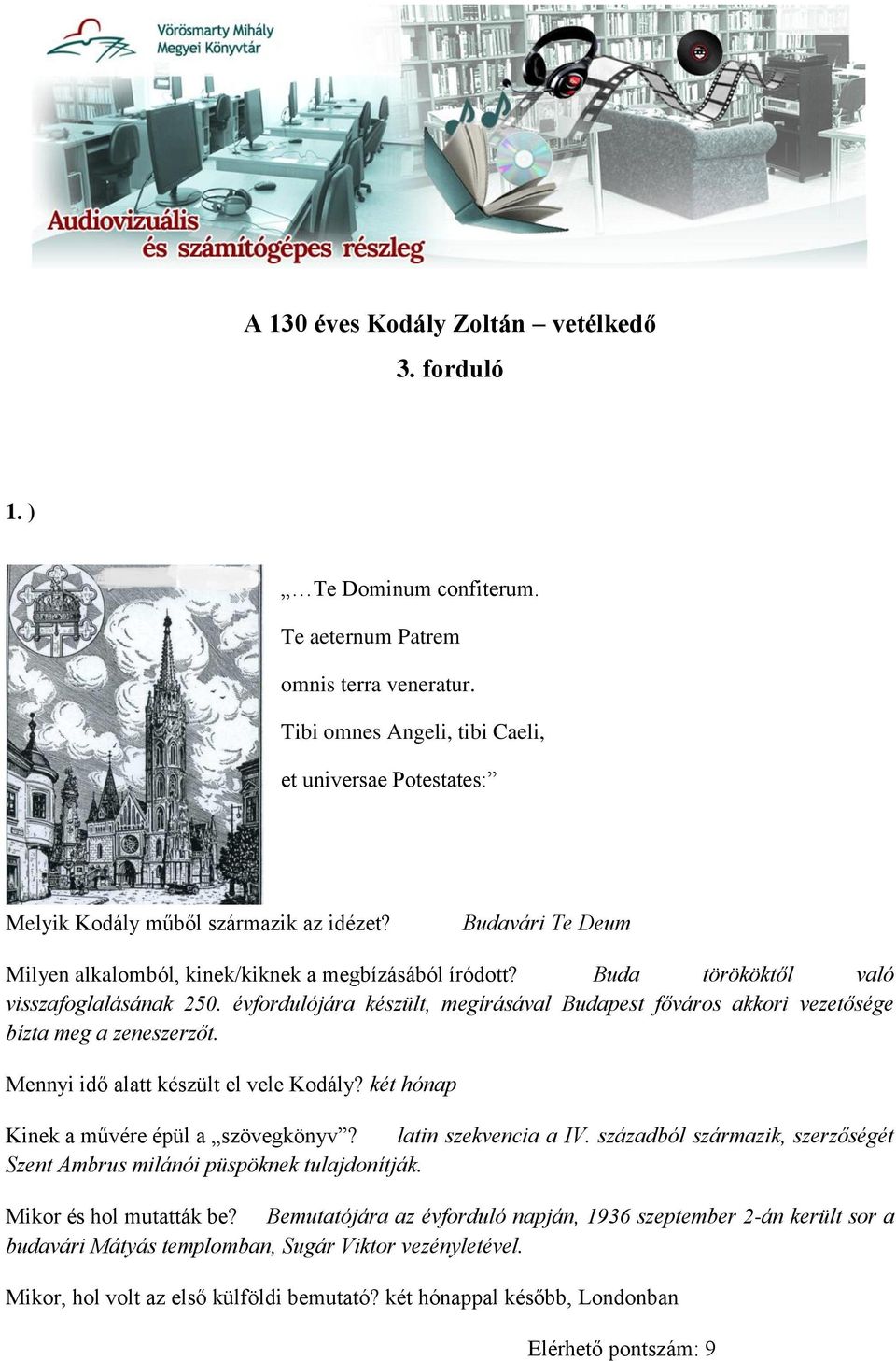 Buda törököktől való visszafoglalásának 250. évfordulójára készült, megírásával Budapest főváros akkori vezetősége bízta meg a zeneszerzőt. Mennyi idő alatt készült el vele Kodály?