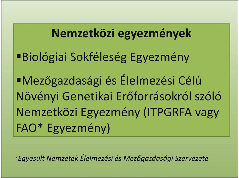 Erőforrásokról szóló Nemzetközi Egyezmény (ITPGRFA vagy