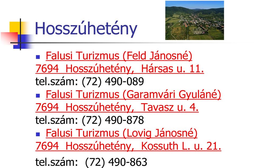 szám: (72) 490-089 Falusi Turizmus (Garamvári Gyuláné) 7694