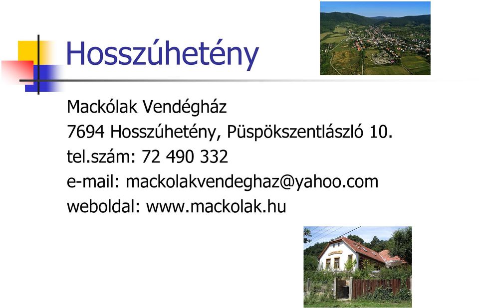 tel.szám: 72 490 332 e-mail: