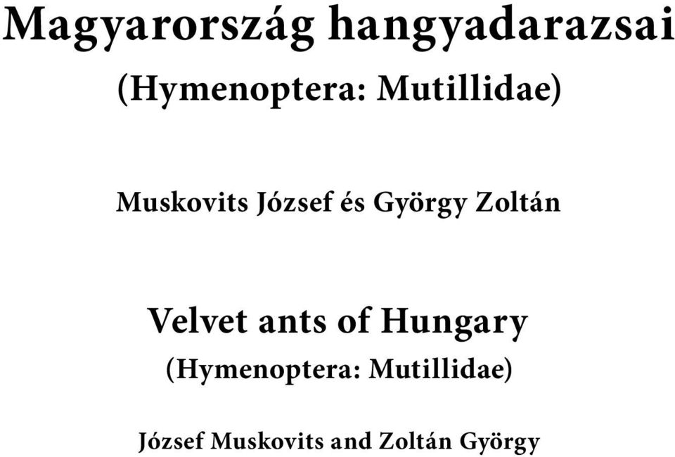 Zoltán Velvet ants of Hungary