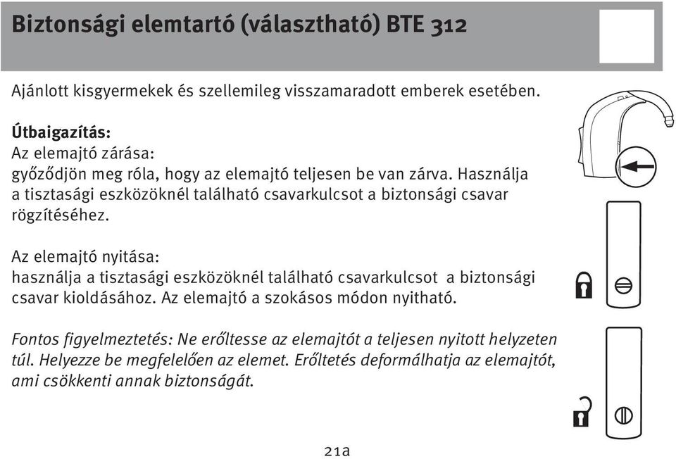 Használja a tisztasági eszközöknél található csavarkulcsot a biztonsági csavar rögzítéséhez.