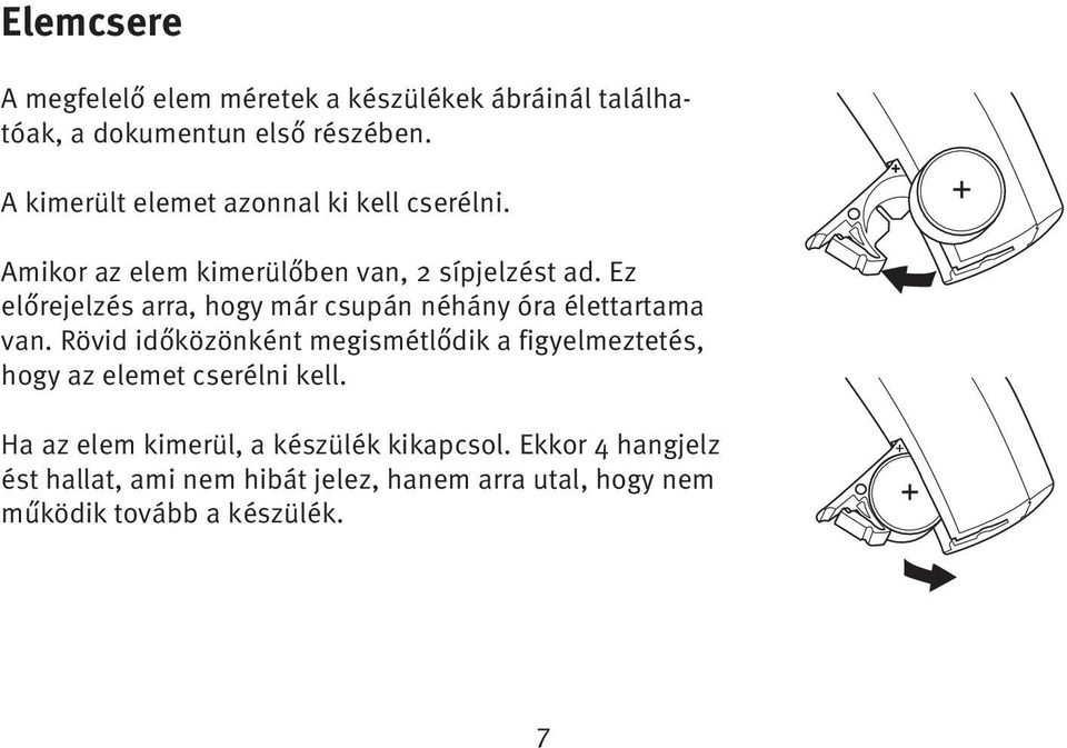 Ez előrejelzés arra, hogy már csupán néhány óra élettartama van.