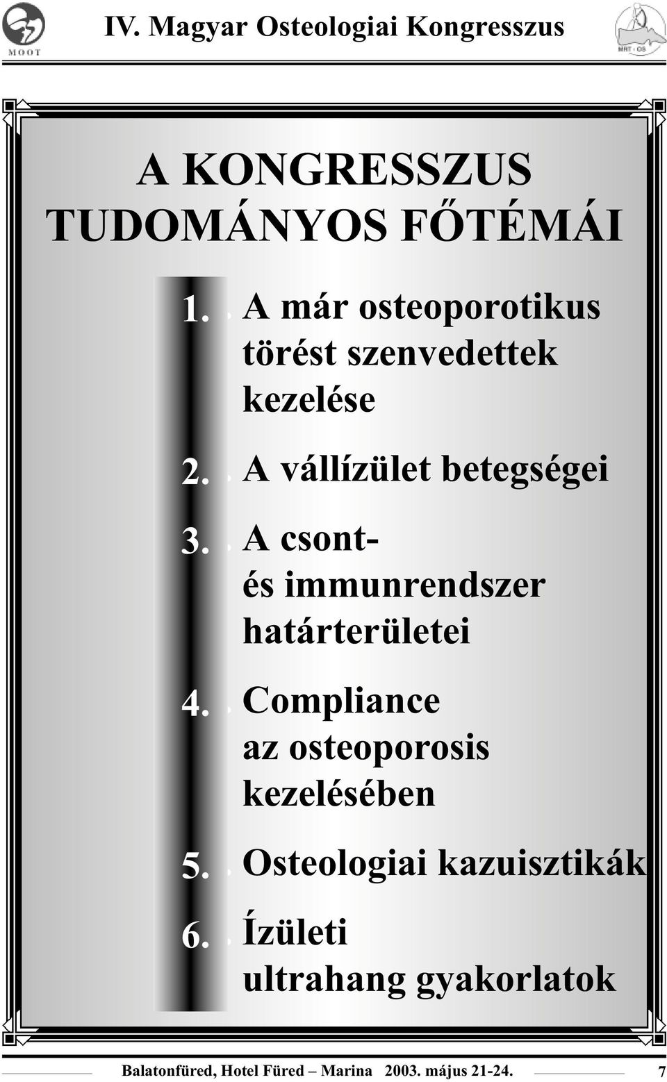 3. A csontés immunrendszer határterületei 4.