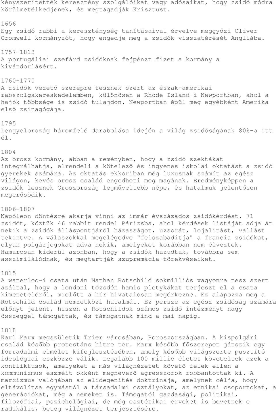 1757-1813 A portugáliai szefárd zsidóknak fejpénzt fizet a kormány a kivándorlásért.