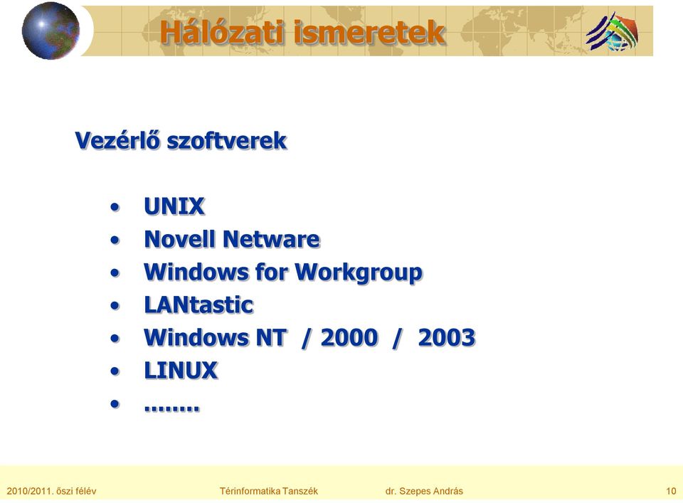 / 2000 / 2003 LINUX... 2010/2011.