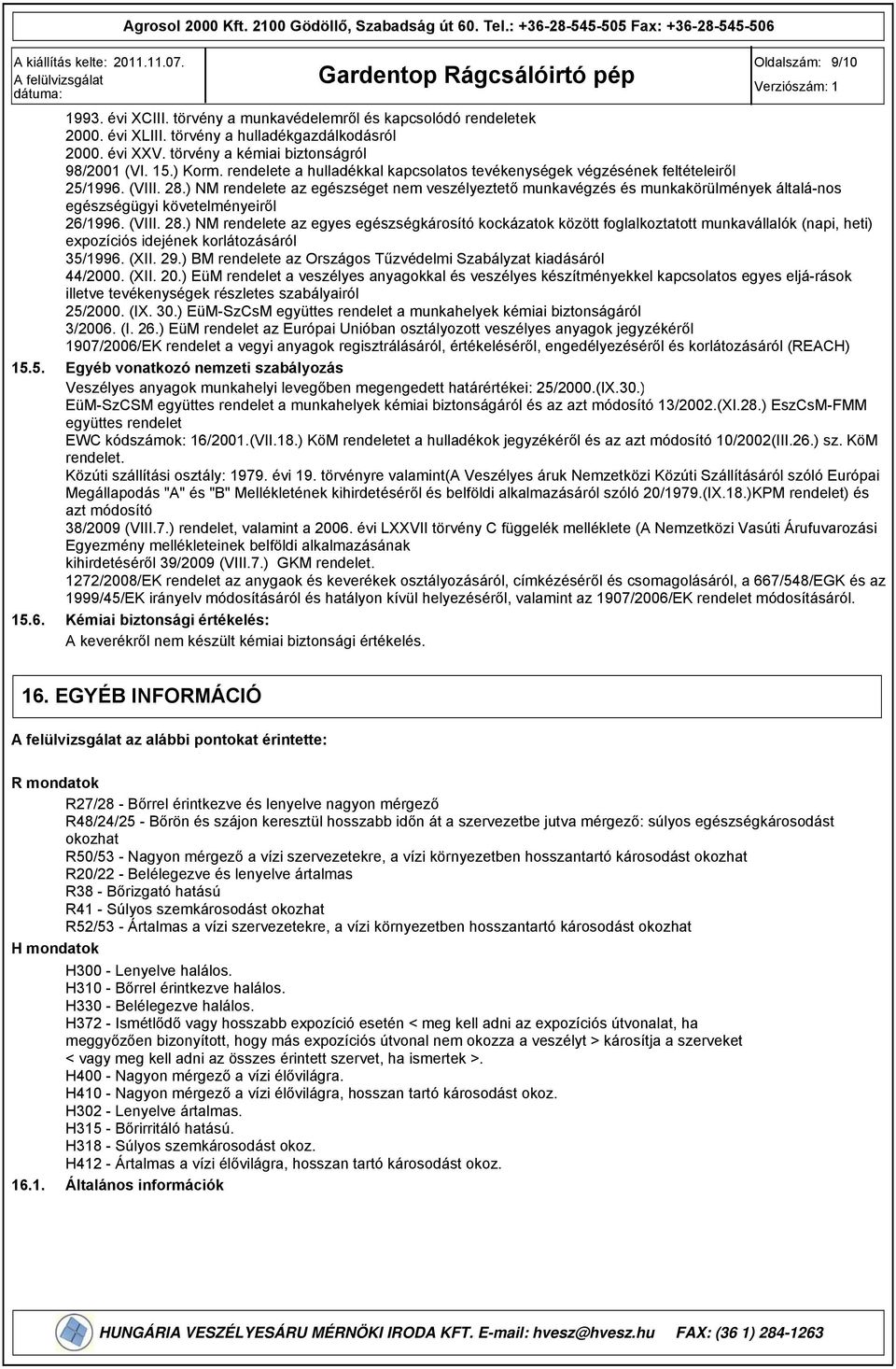 ) NM rendelete az egészséget nem veszélyeztető munkavégzés és munkakörülmények általános egészségügyi követelményeiről 26/1996. (VIII. 28.