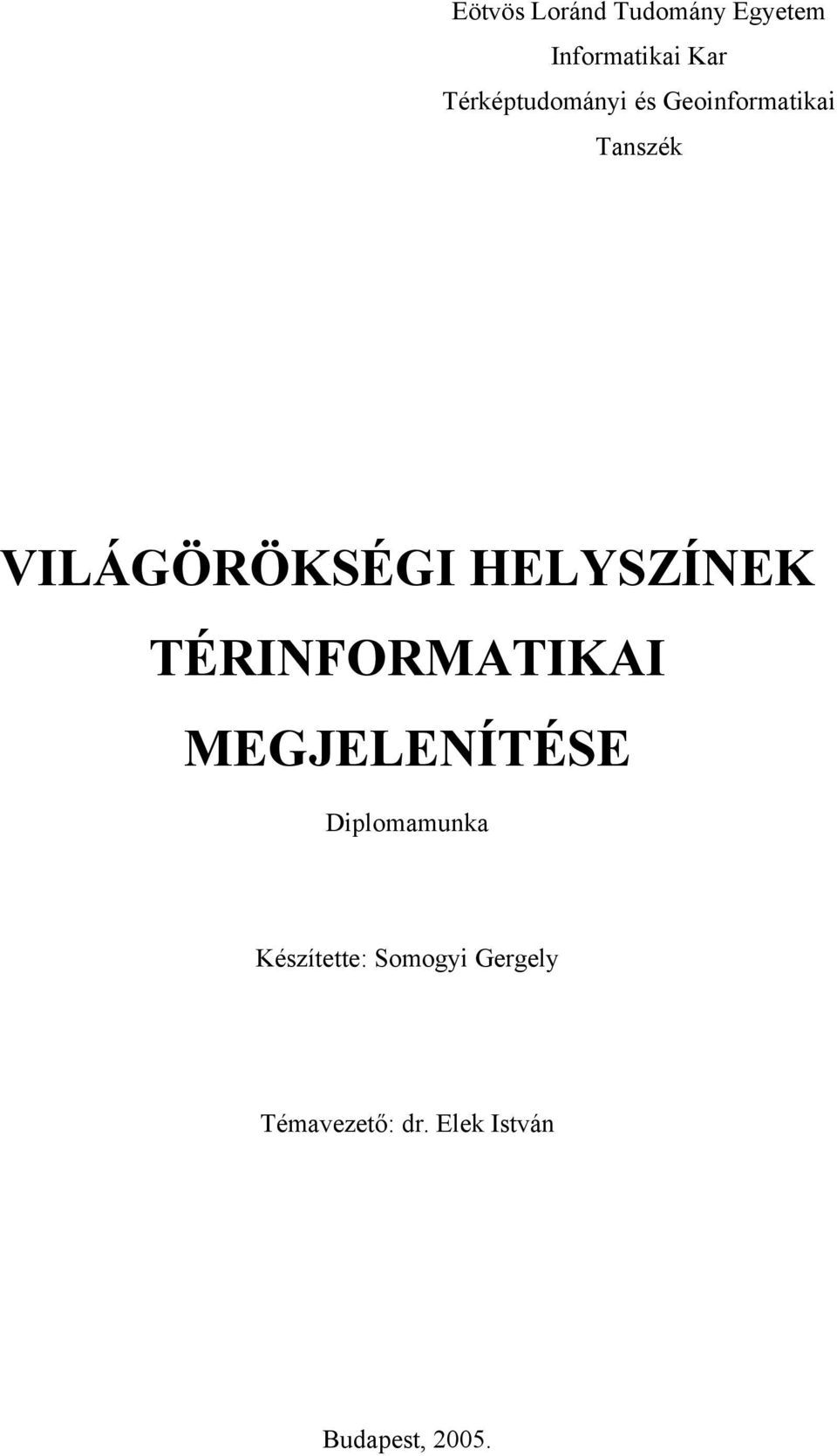 HELYSZÍNEK TÉRINFORMATIKAI MEGJELENÍTÉSE Diplomamunka