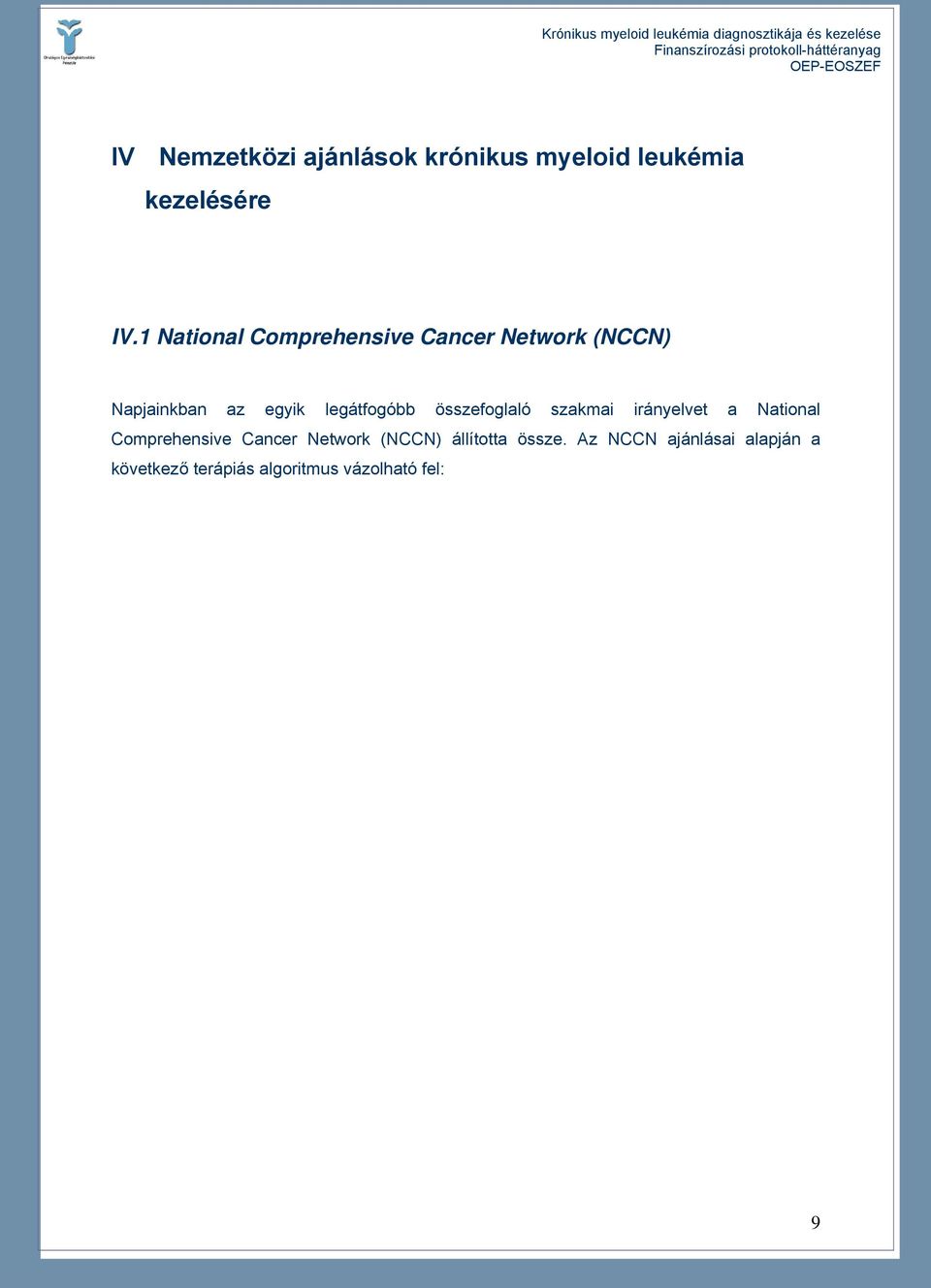 legátfogóbb összefoglaló szakmai irányelvet a National Comprehensive Cancer