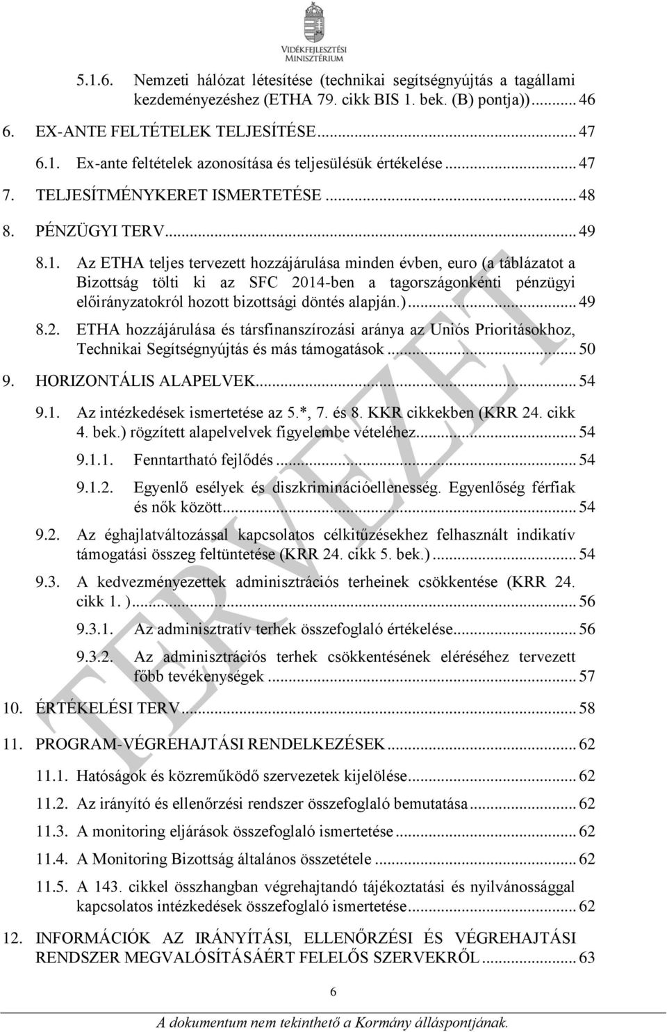 Az ETHA teljes tervezett hozzájárulása minden évben, euro (a táblázatot a Bizottság tölti ki az SFC 20