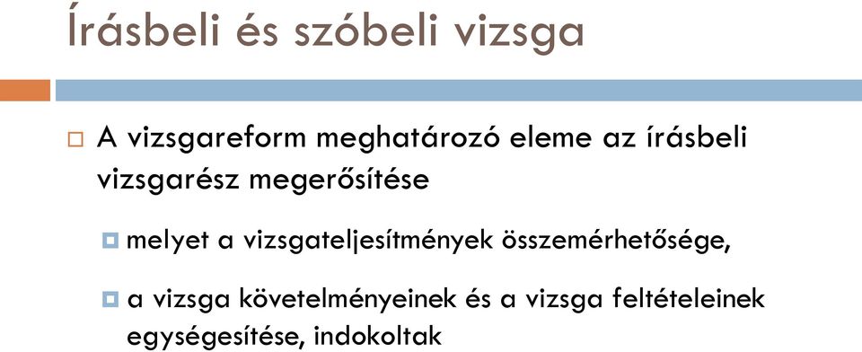 vizsgateljesítmények összemérhetősége, a vizsga