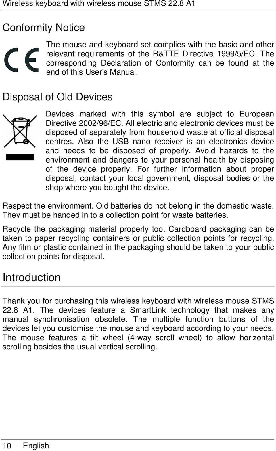 All electric and electronic devices must be disposed of separately from household waste at official disposal centres.