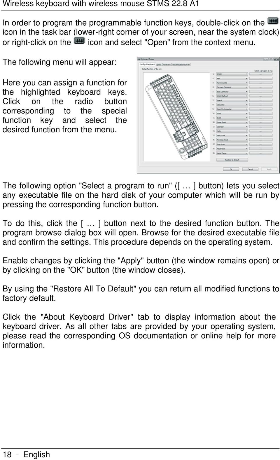 "Open" from the context menu. The following menu will appear: Here you can assign a function for the highlighted keyboard keys.