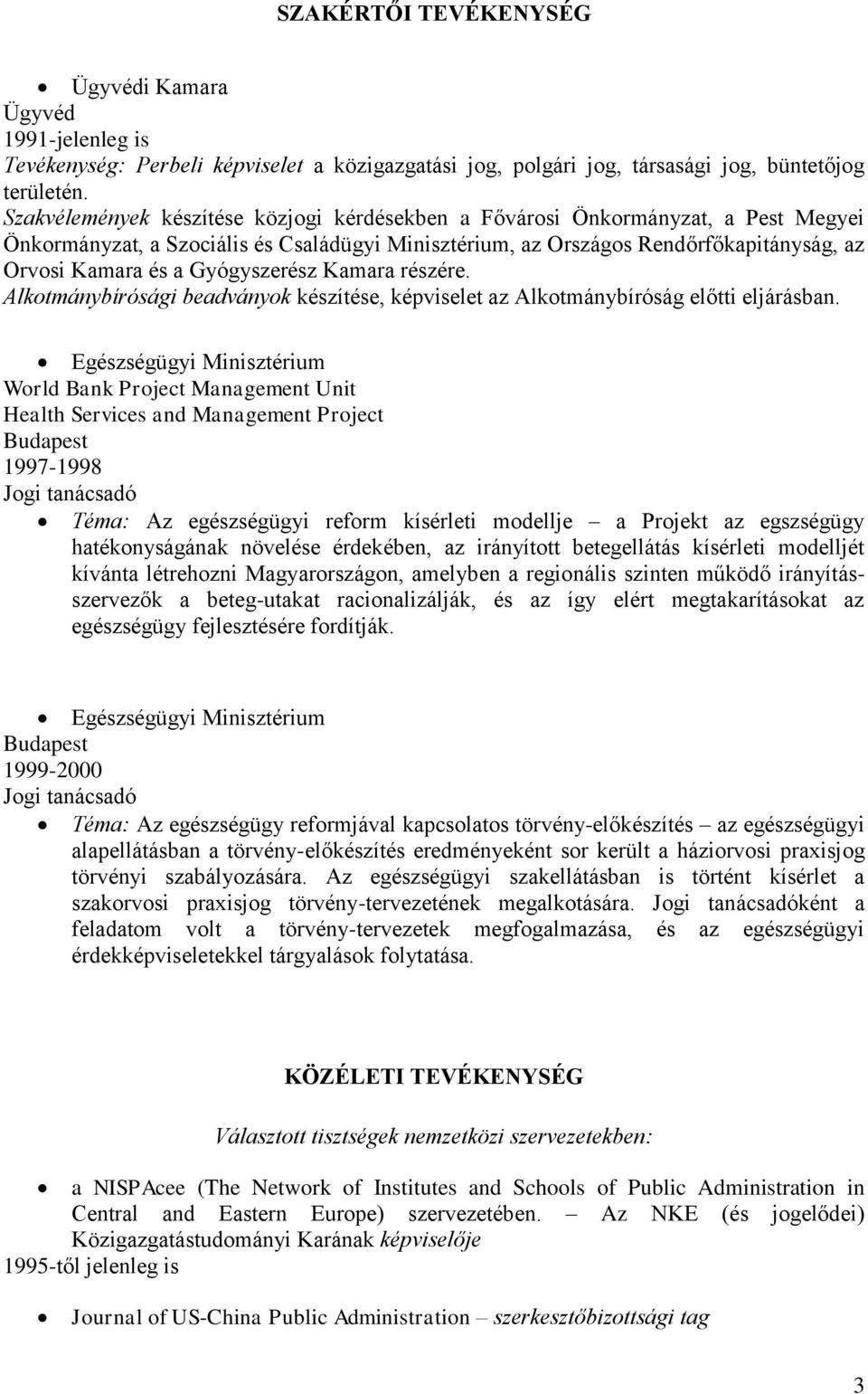 Gyógyszerész Kamara részére. Alkotmánybírósági beadványok készítése, képviselet az Alkotmánybíróság előtti eljárásban.