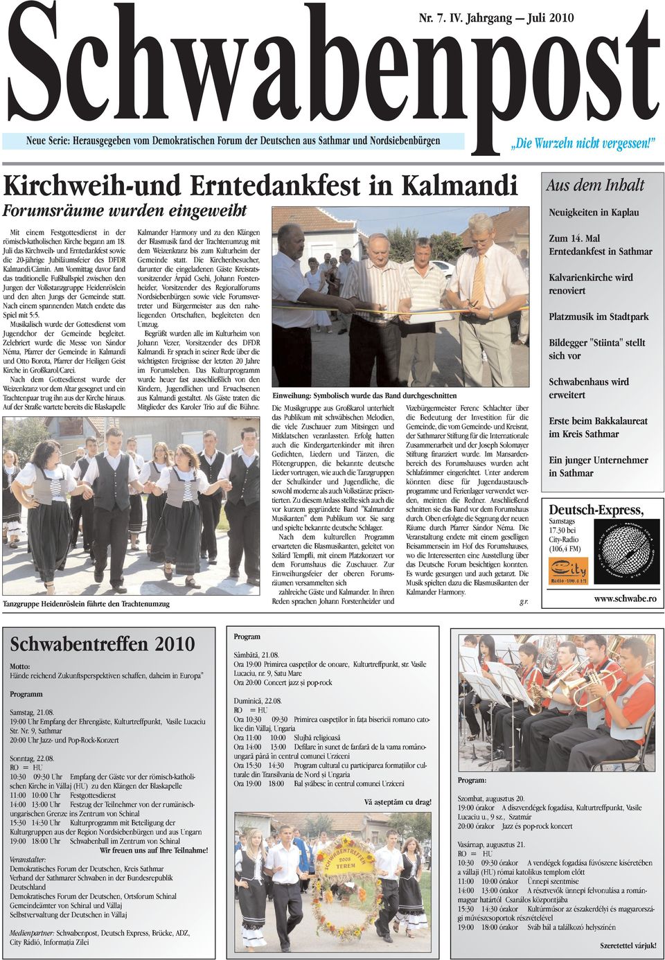 der römisch-katholischen Kirche begann am 18. Juli das Kirchweih- und Erntedankfest sowie die 20-jährige Jubiläumsfeier des DFDR Kalmandi/Cãmin.