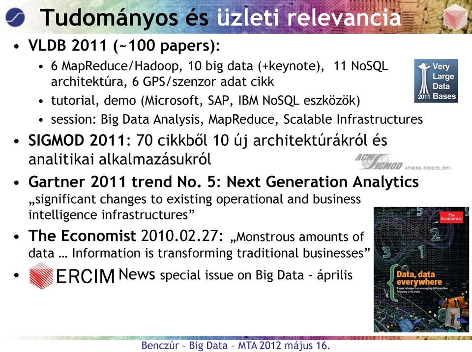 architektúrákról és analitikai alkalmazásukról Gartner 2011 trend No.