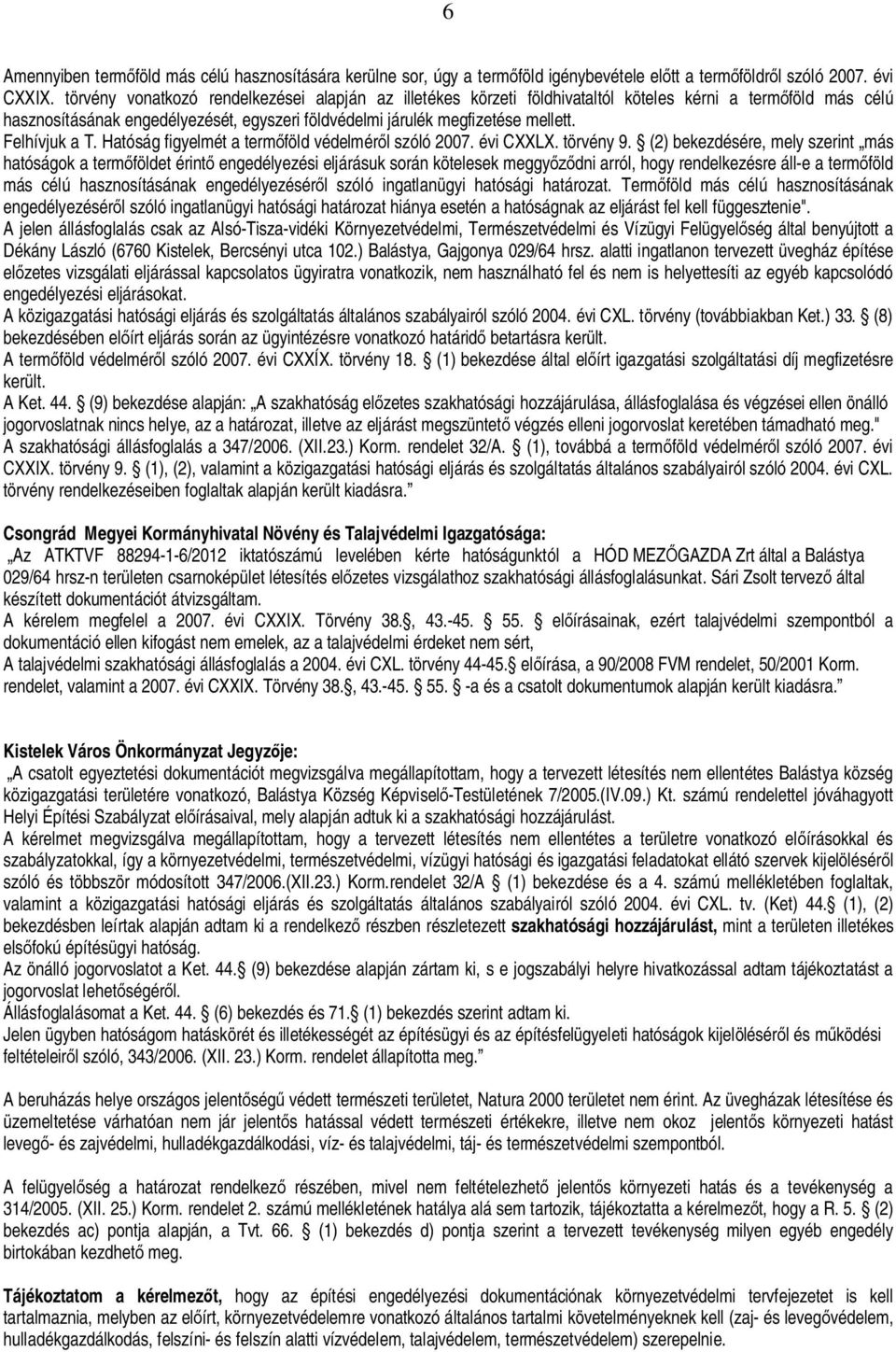 Felhívjuk a T. Hatóság figyelmét a term föld védelmér l szóló 2007. évi CXXLX. törvény 9.