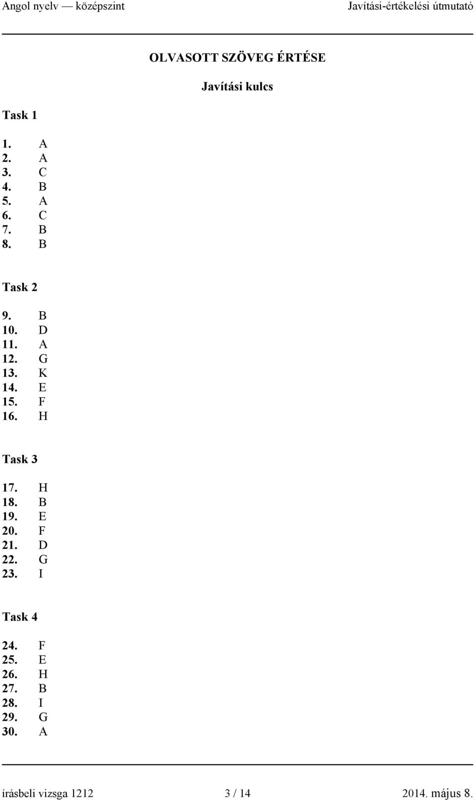 H Task 3 17. H 18. B 19. E 20. F 21. D 22. G 23. I Task 4 24. F 25.