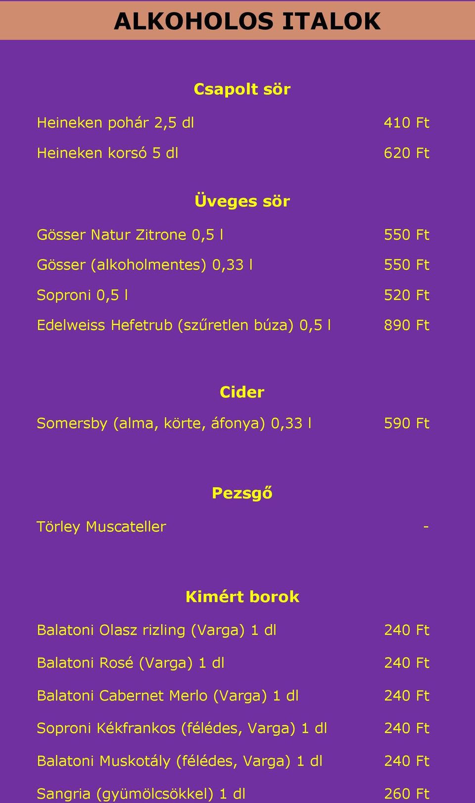 Pezsgő Törley Muscateller - Kimért borok Balatoni Olasz rizling (Varga) 1 dl Balatoni Rosé (Varga) 1 dl Balatoni Cabernet Merlo (Varga) 1 dl