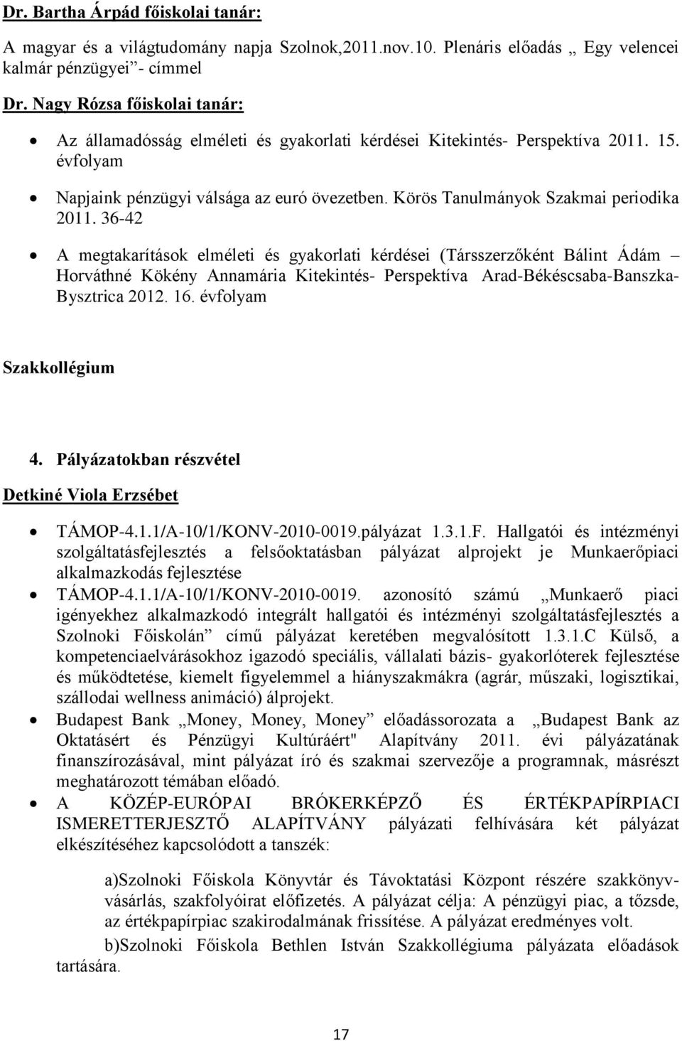 Körös Tanulmányok Szakmai periodika 2011.