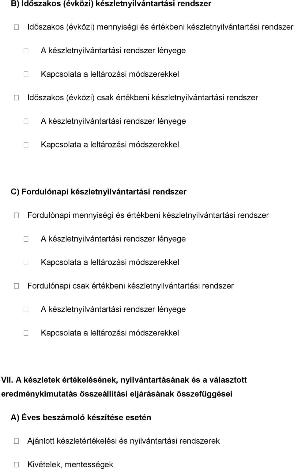 rendszer Fordulónapi csak értékbeni készletnyilvántartási rendszer VII.