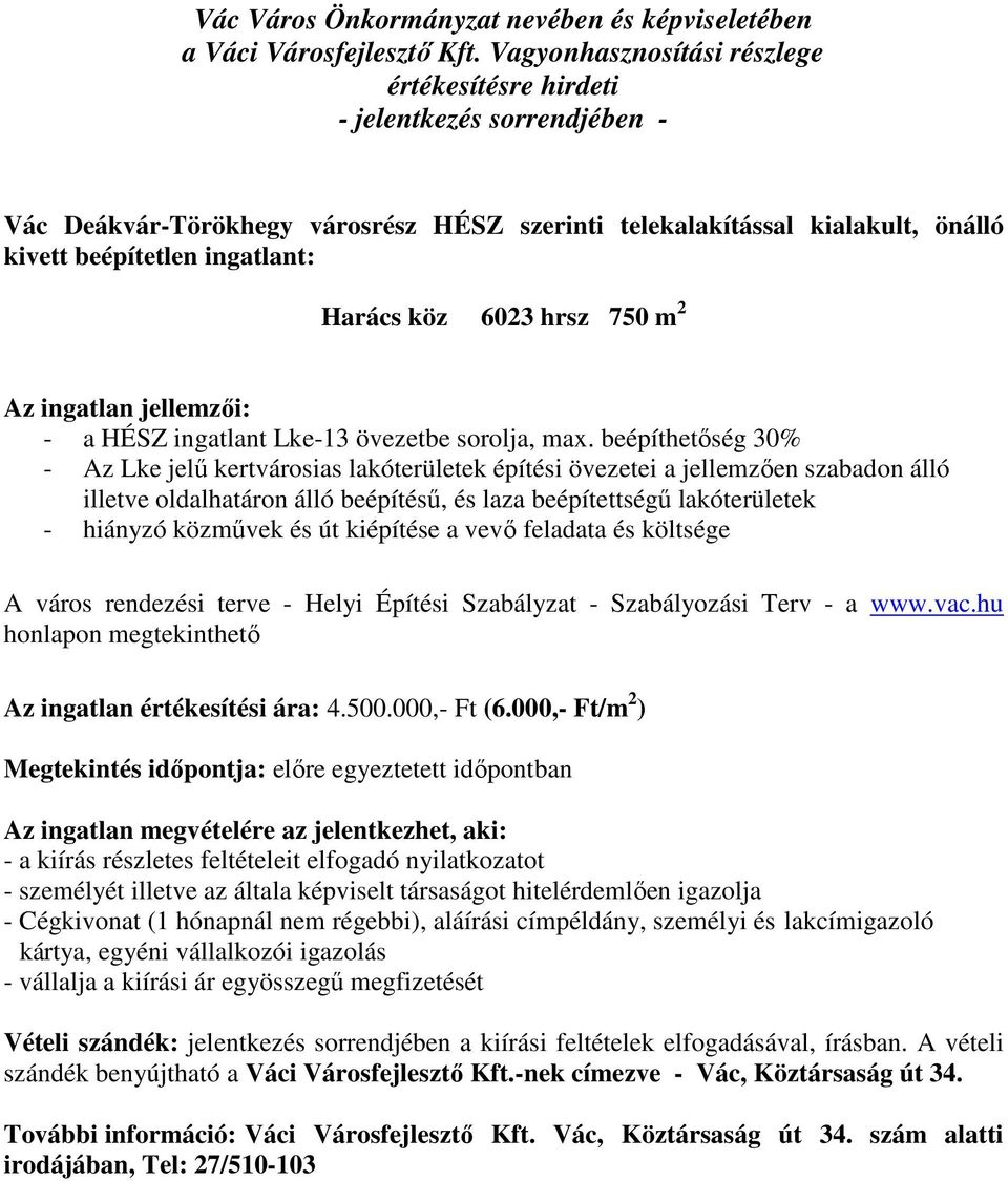 beépíthetőség 30% - Az Lke jelű kertvárosias lakóterületek építési övezetei a jellemzően szabadon álló illetve