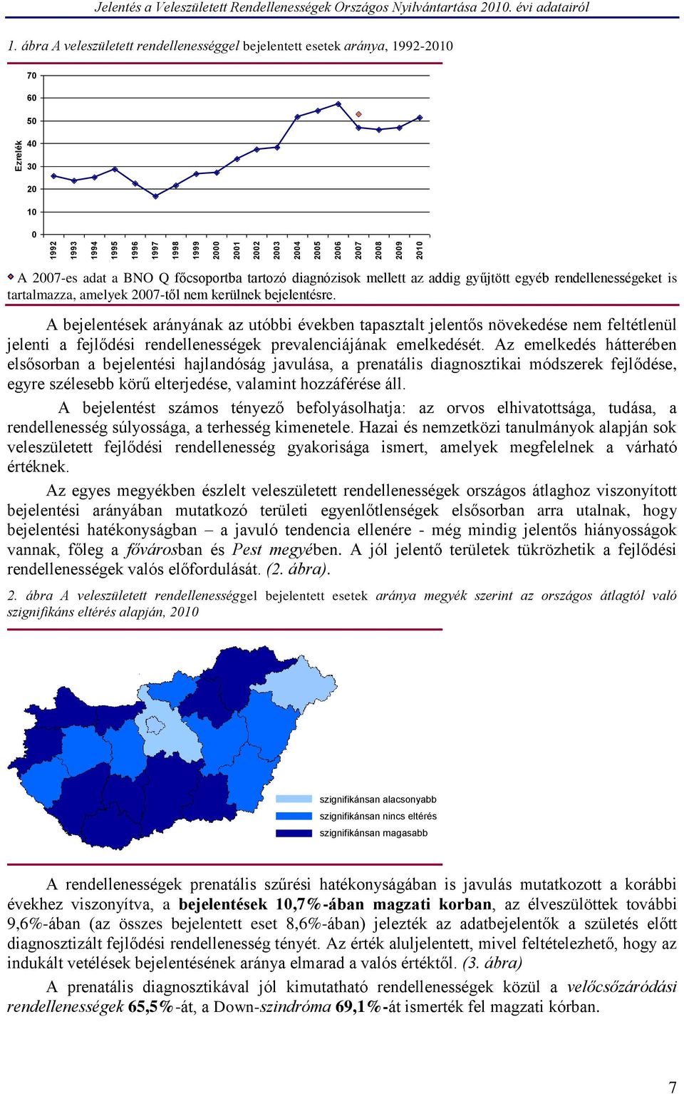 tartalmazza, amelyek -től nem kerülnek bejelentésre.