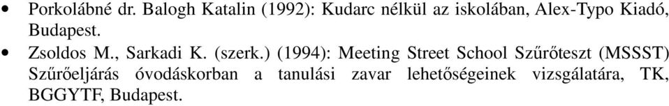Kiadó, Budapest. Zsoldos M., Sarkadi K. (szerk.
