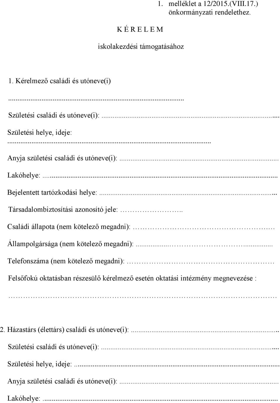 . Családi állapota (nem kötelező megadni):. Állampolgársága (nem kötelező megadni):.