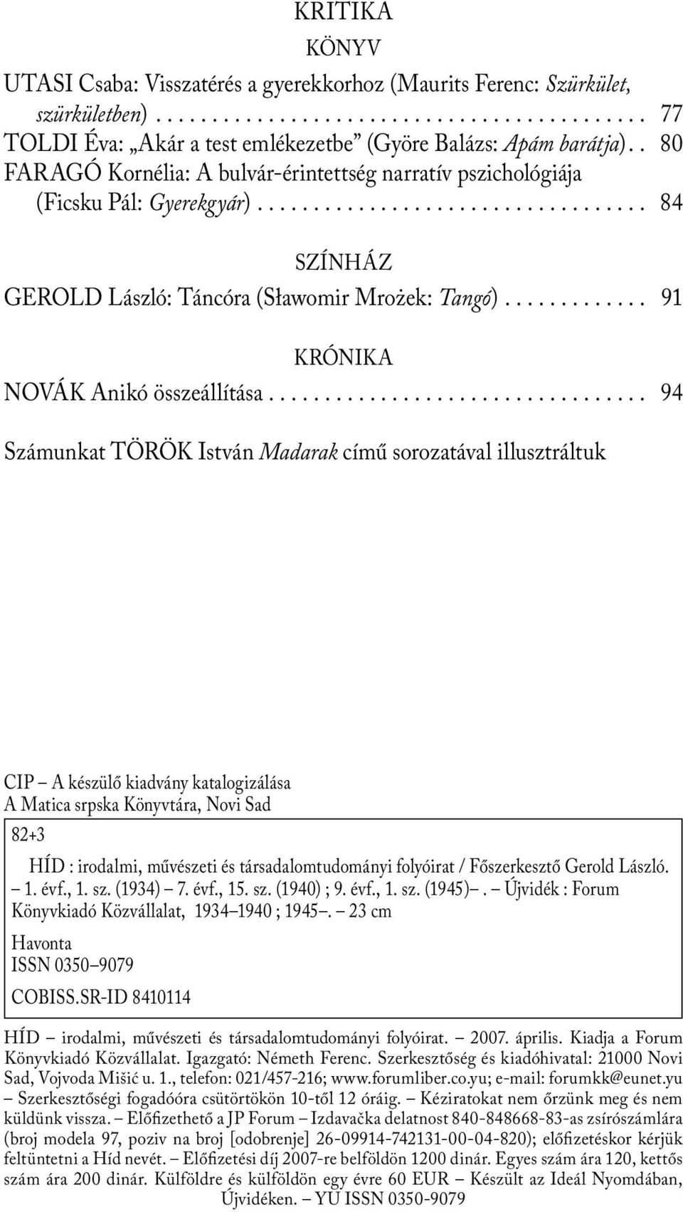 ............ 91 KRÓNIKA NOVÁK Anikó összeállítása.