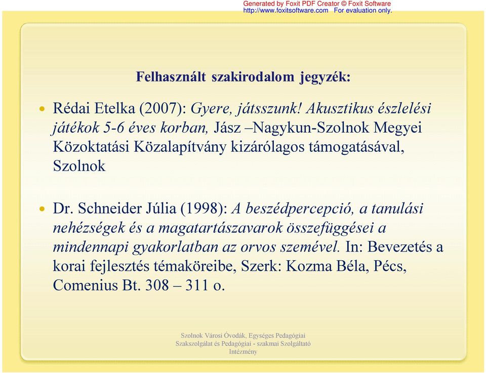 kizárólagos támogatásával, Szolnok Dr.