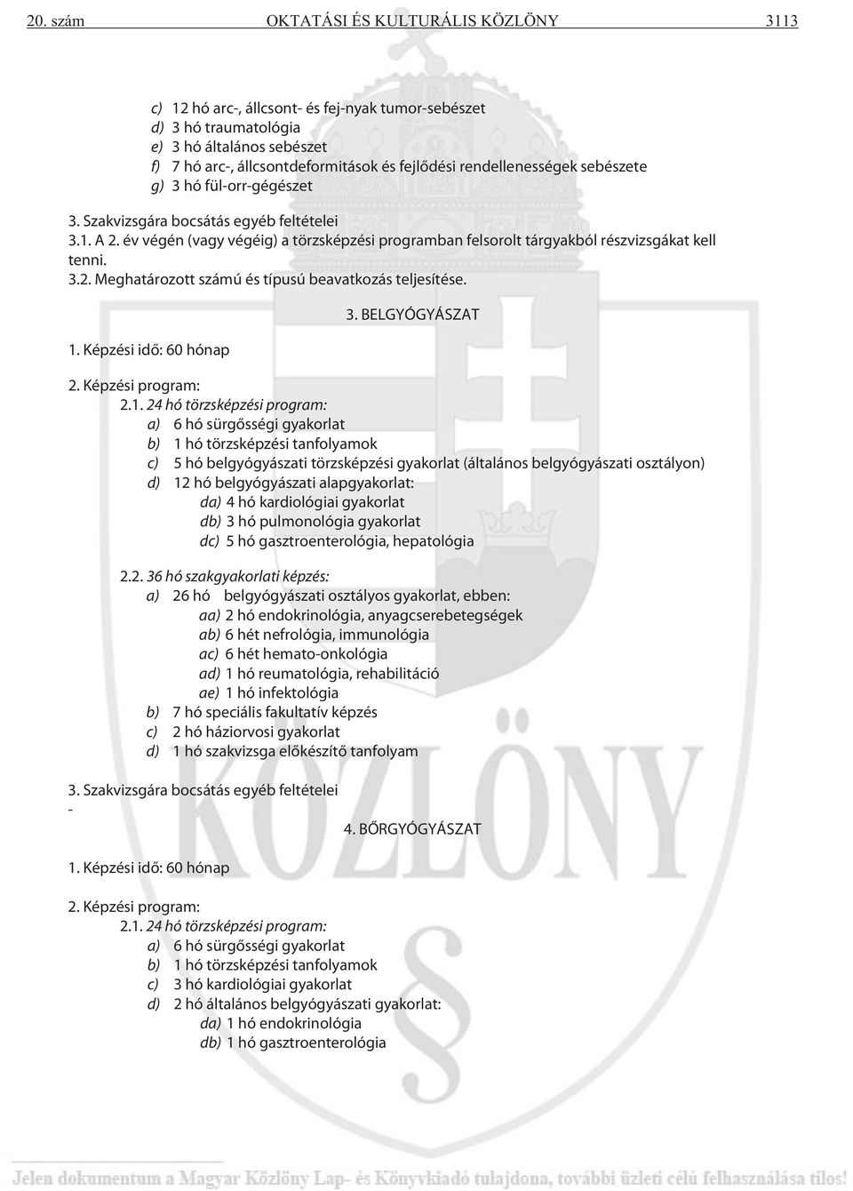 3.2. Meghatározott számú és típusú beavatkozás teljesítése. 1.