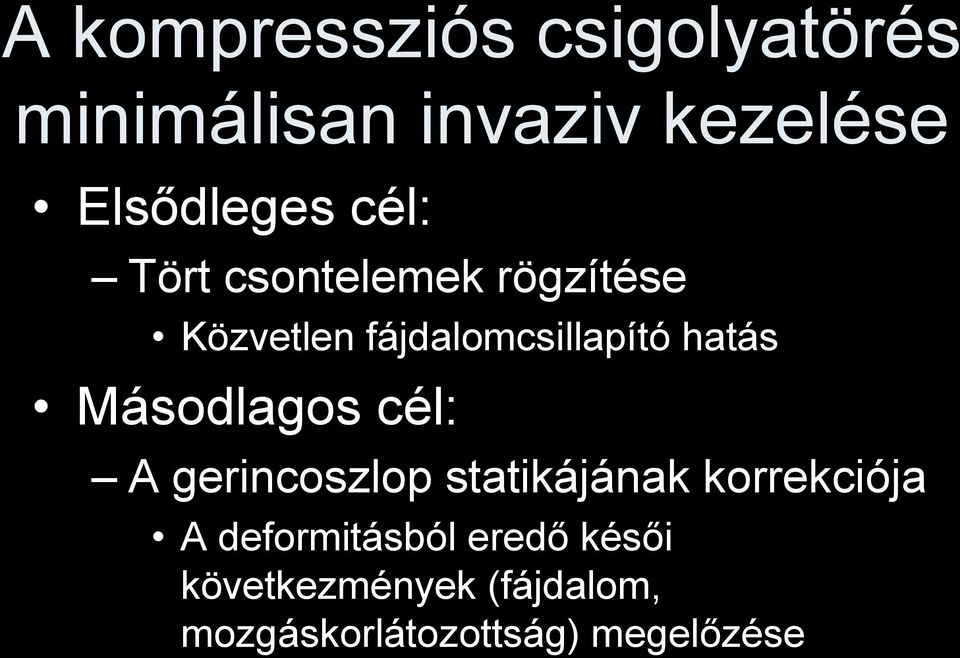 Másodlagos cél: A gerincoszlop statikájának korrekciója A