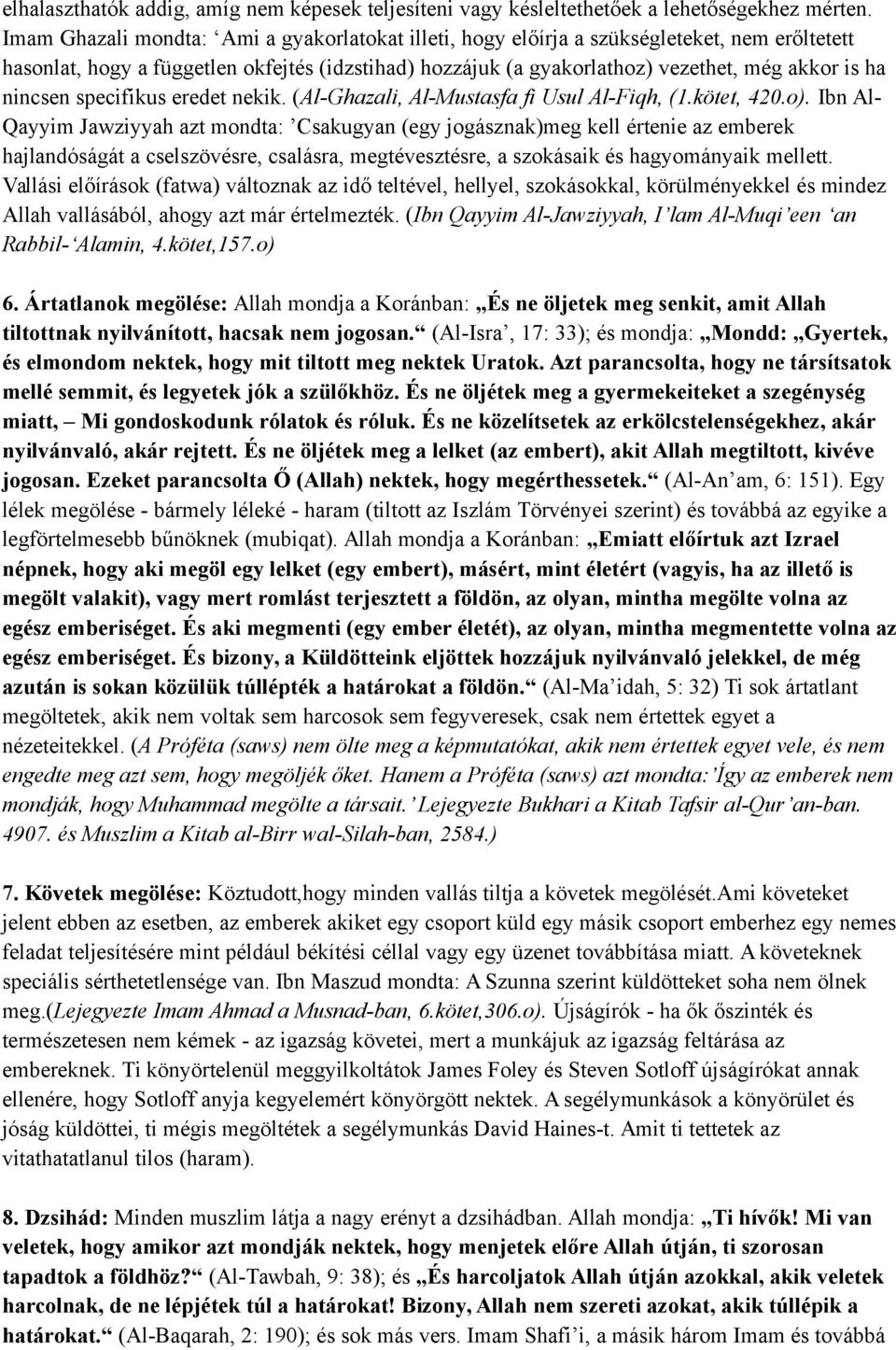 nincsen specifikus eredet nekik. (Al-Ghazali, Al-Mustasfa fi Usul Al-Fiqh, (1.kötet, 420.o).