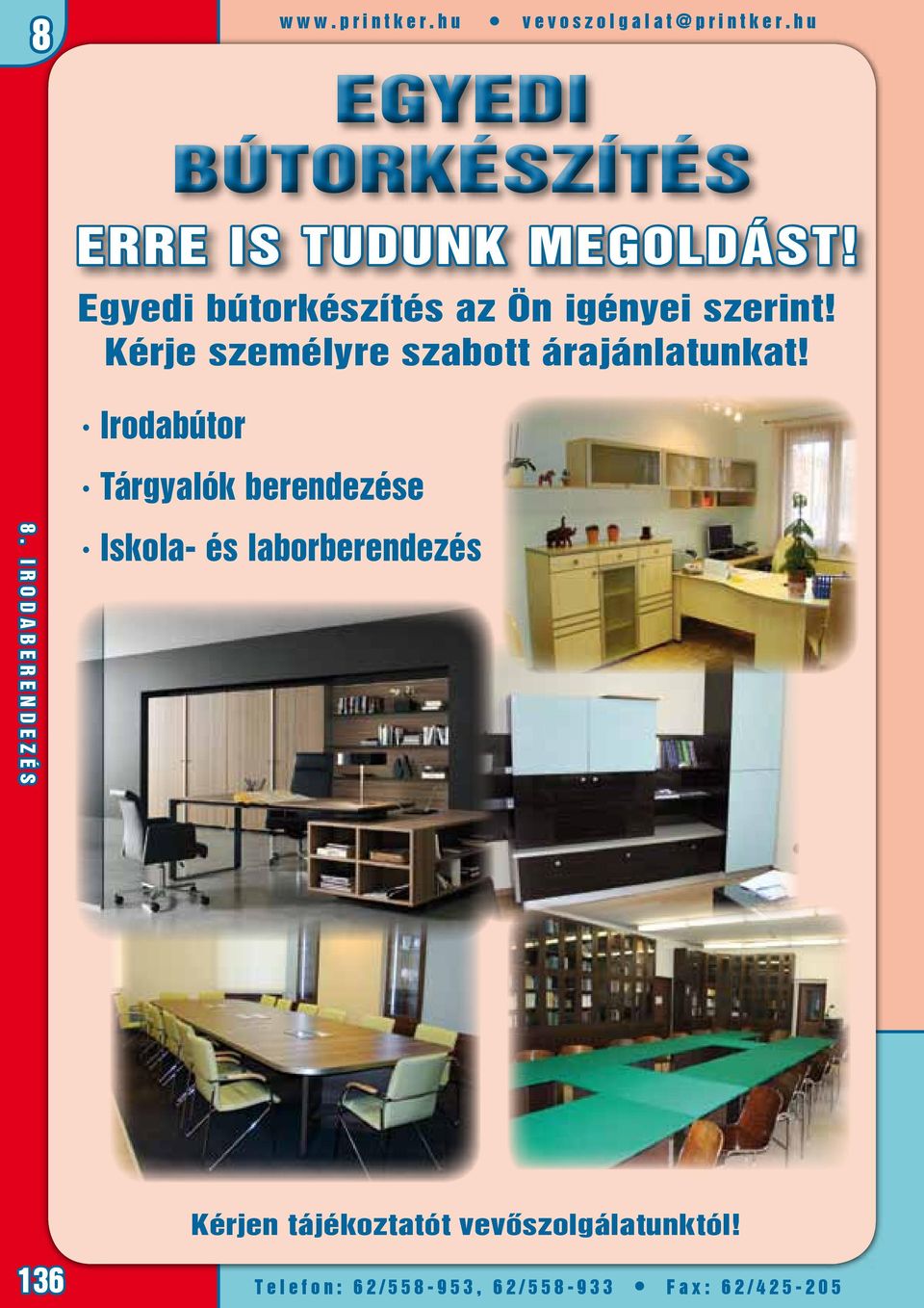 Kérje személyre szabott árajánlatunkat!